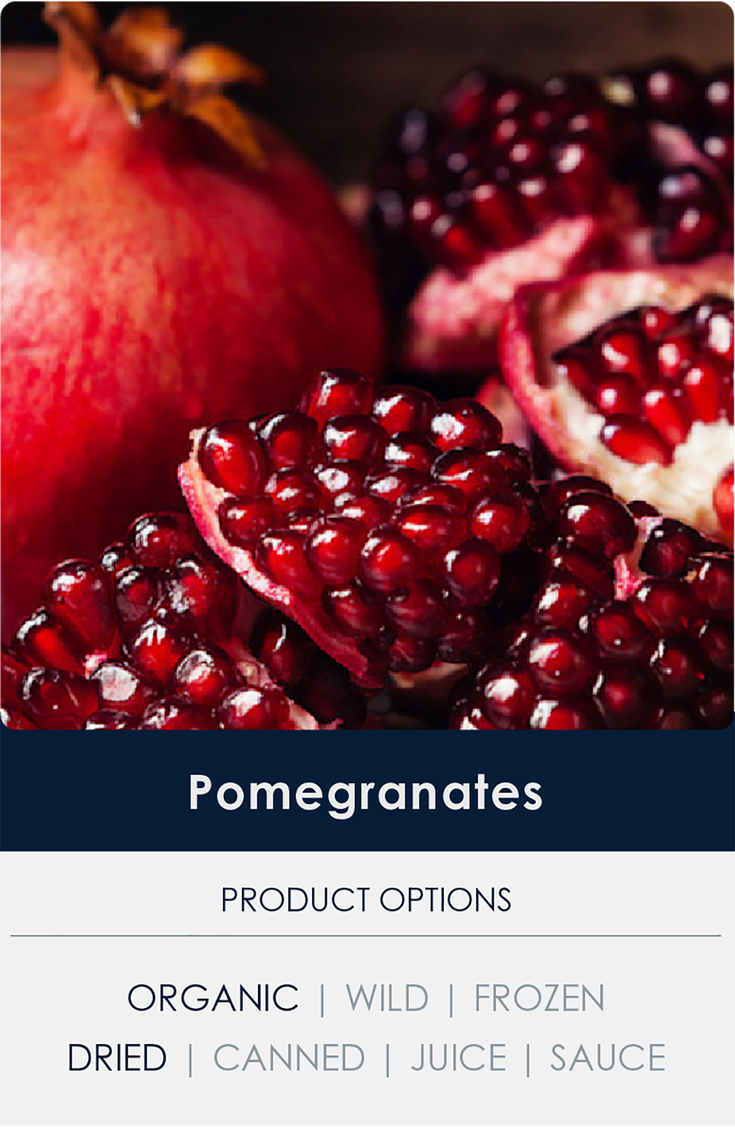 Pomegranates above a list of available product options: organic, wild, frozen, dried, canned, juice, sauce.